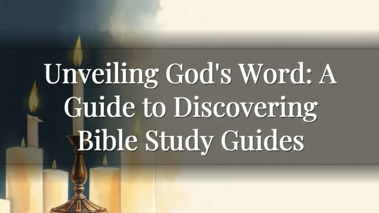 Unveiling God's Word: A Guide to Discovering Bible Study Guides Unveiling God's Word: A Guide to Discovering Bible Study Guides