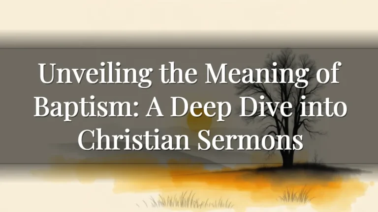 Unveiling the Meaning of Baptism: A Deep Dive into Christian Sermons