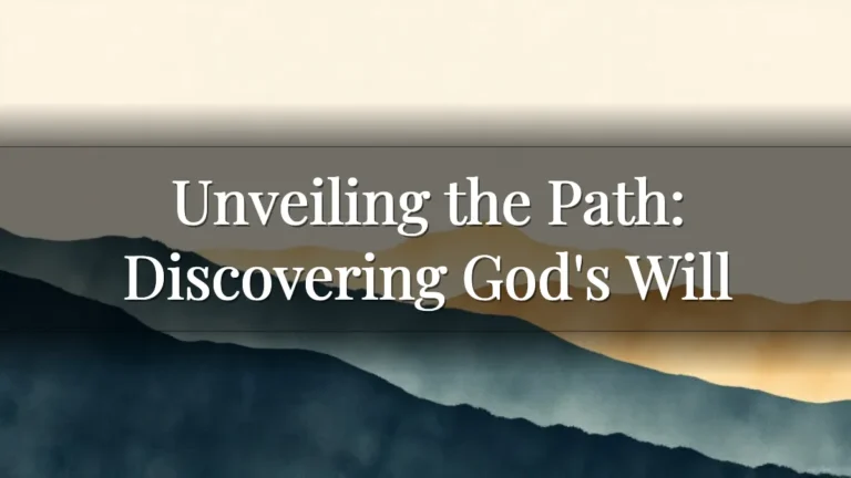 Unveiling the Path: Discovering God's Will Unveiling the Path: Discovering God's Will