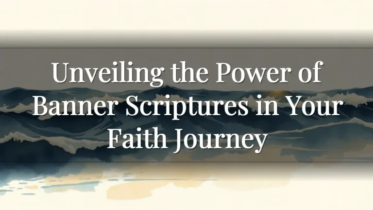 Unveiling the Power of Banner Scriptures in Your Faith Journey Unveiling the Power of Banner Scriptures in Your Faith Journey
