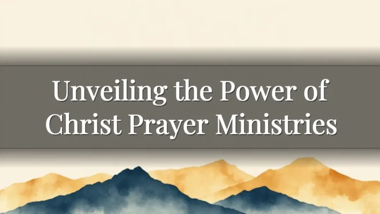 Unveiling the Power of Christ Prayer Ministries