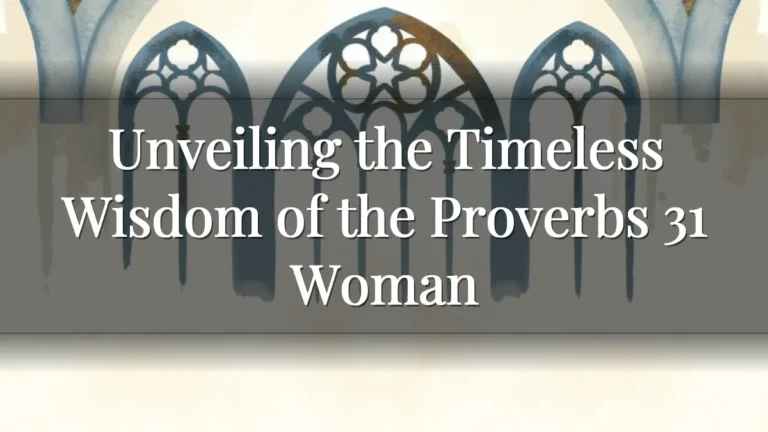 Unveiling the Timeless Wisdom of the Proverbs 31 Woman Unveiling the Timeless Wisdom of the Proverbs 31 Woman