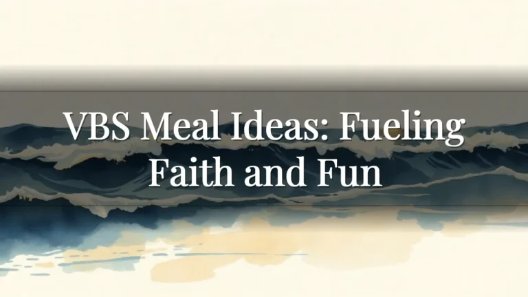 VBS Meal Ideas: Fueling Faith and Fun