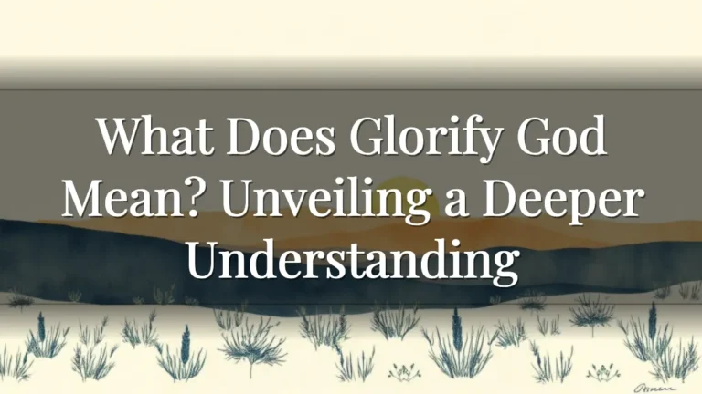 What Does Glorify God Mean? Unveiling a Deeper Understanding