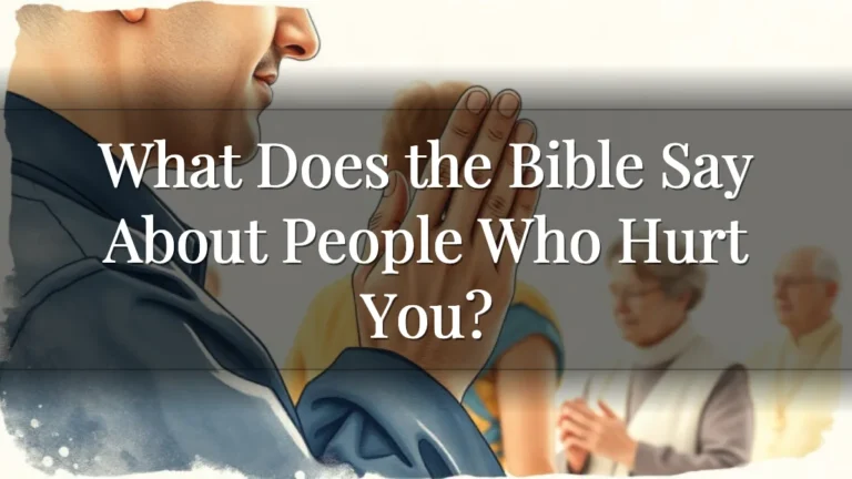 What Does the Bible Say About People Who Hurt You? What Does the Bible Say About People Who Hurt You?