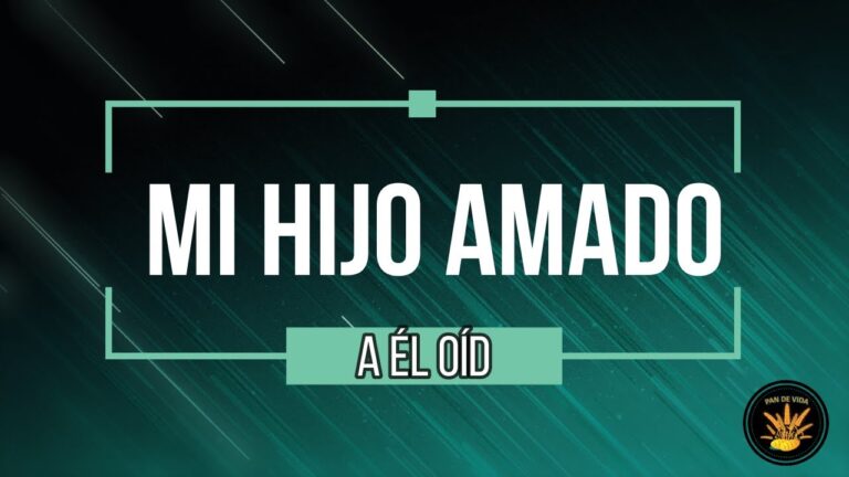 Este Es Mi Hijo Amado, a Él Oíd: Descubre el Significado Profundo este es mi hijo amado a el oid