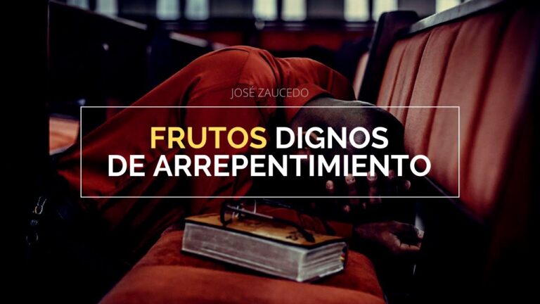 haced frutos dignos de arrepentimiento