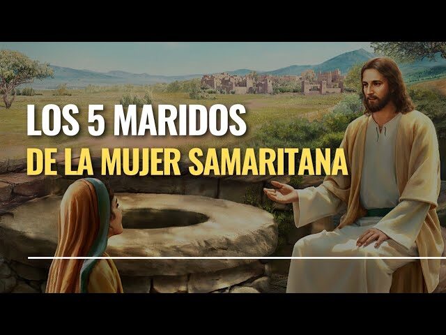 que significa los 5 maridos de la mujer samaritana