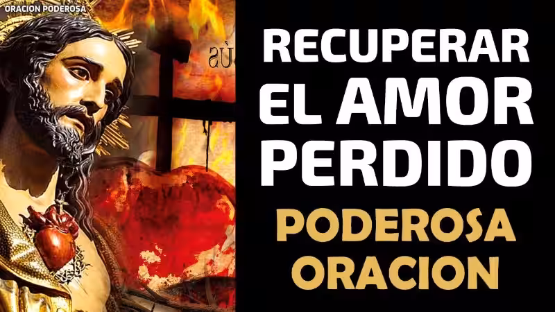 Oración Efectiva para Recuperar el Amor Perdido: Un Camino de Fe y Esperanza oracion_efectiva_para_recuperar_el_amor_perdido_imposible