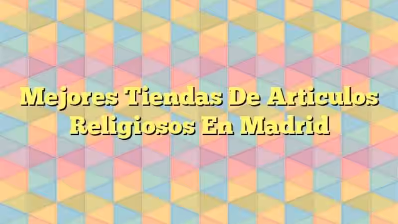 tiendas_de_articulos_religiosos_madrid
